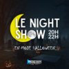 NIGHT SHOW : Édition Halloween du 25/10/2024